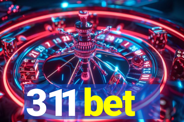 311 bet